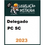 Delegado PC SC (Legislação Destacada 2024)